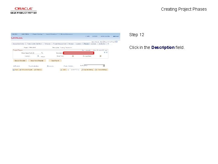 Creating Project Phases Step 12 Click in the Description field. 