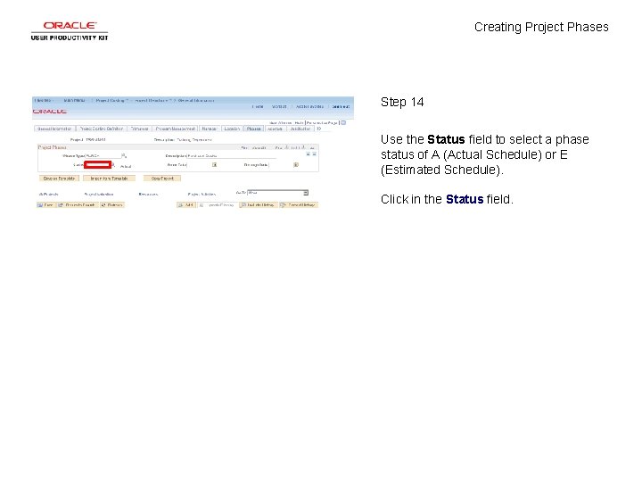 Creating Project Phases Step 14 Use the Status field to select a phase status