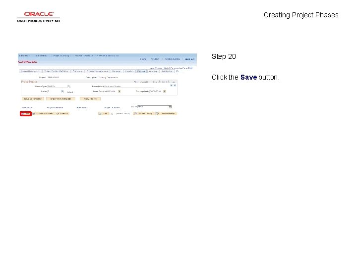 Creating Project Phases Step 20 Click the Save button. 