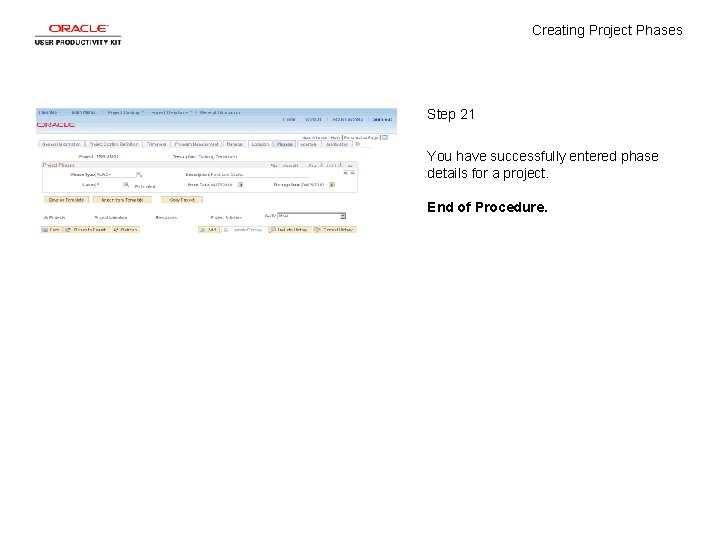 Creating Project Phases Step 21 You have successfully entered phase details for a project.