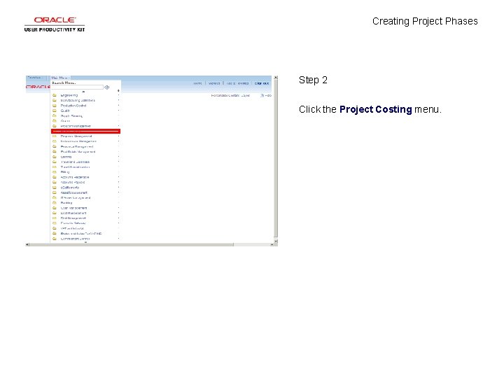 Creating Project Phases Step 2 Click the Project Costing menu. 
