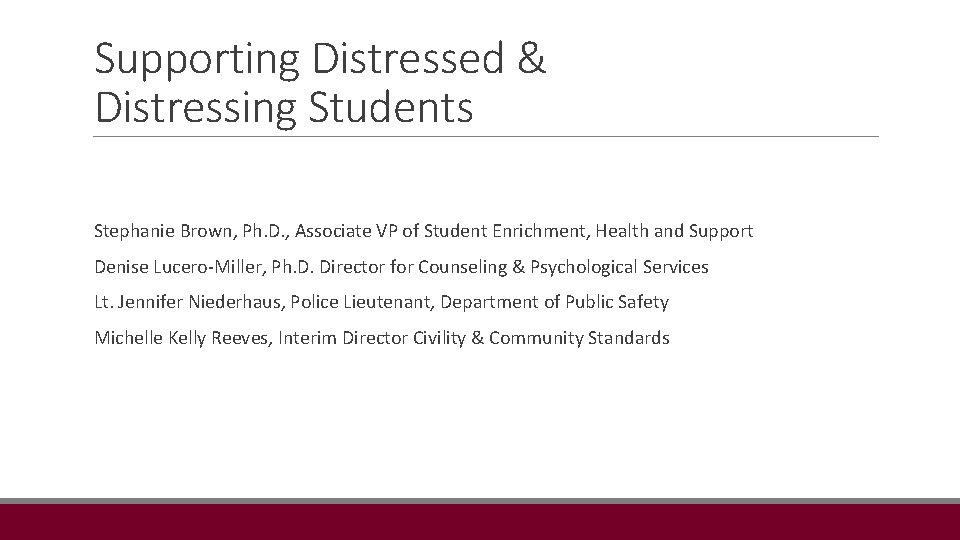 Supporting Distressed & Distressing Students Stephanie Brown, Ph. D. , Associate VP of Student