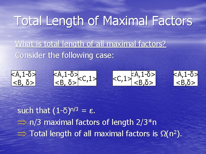 Total Length of Maximal Factors What is total length of all maximal factors? Consider