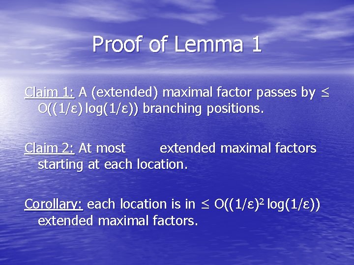 Proof of Lemma 1 Claim 1: A (extended) maximal factor passes by ≤ O((1/ε)