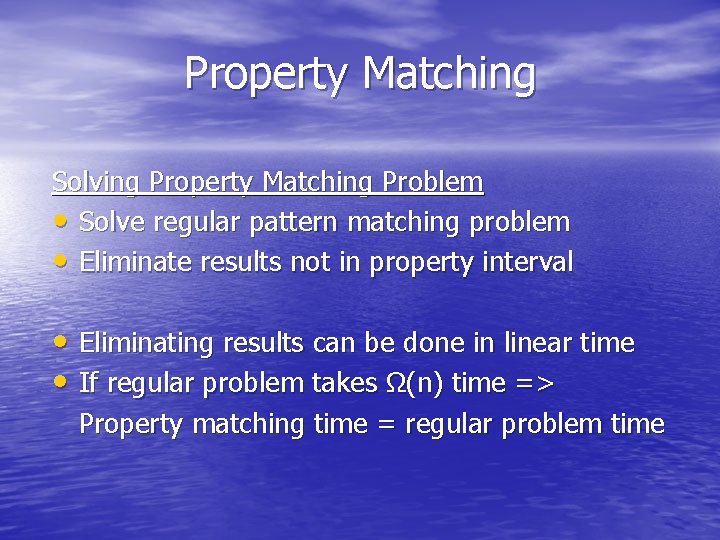 Property Matching Solving Property Matching Problem • Solve regular pattern matching problem • Eliminate
