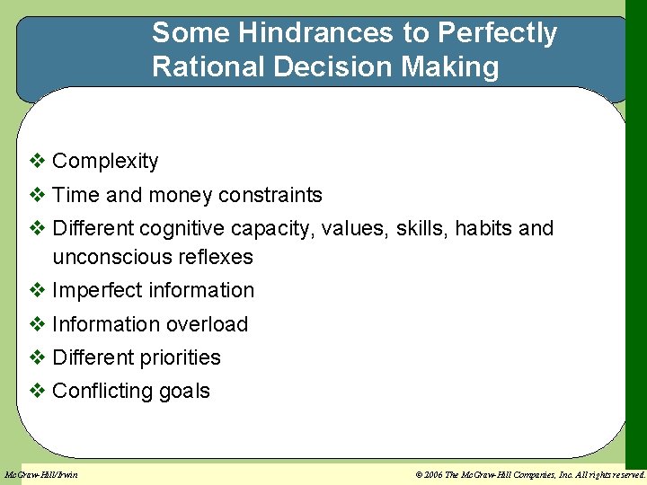 Some Hindrances to Perfectly Rational Decision Making v Complexity v Time and money constraints