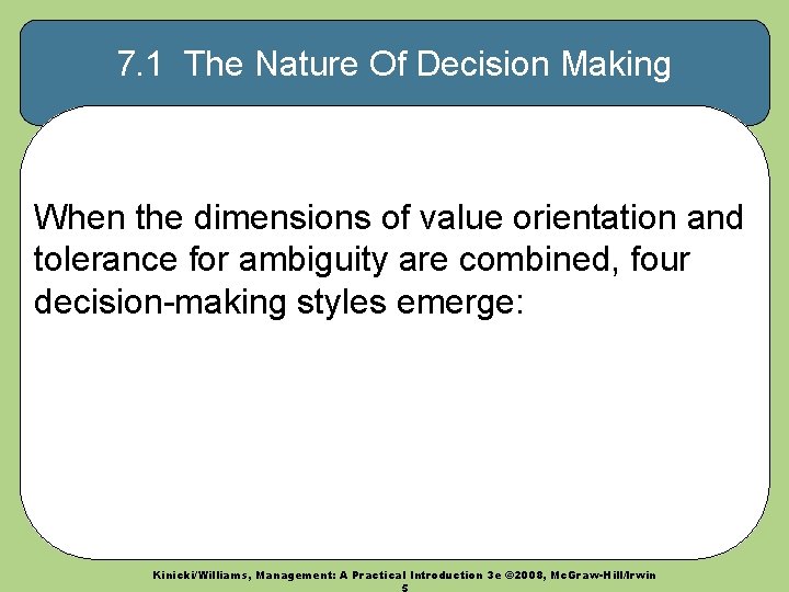 7. 1 The Nature Of Decision Making When the dimensions of value orientation and