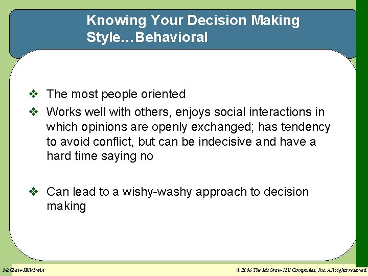 Knowing Your Decision Making Style…Behavioral v The most people oriented v Works well with