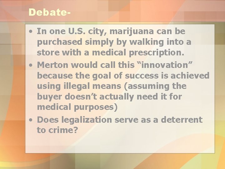 Debate • In one U. S. city, marijuana can be purchased simply by walking
