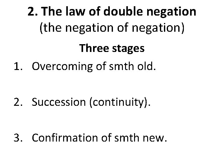 2. The law of double negation (the negation of negation) Three stages 1. Overcoming