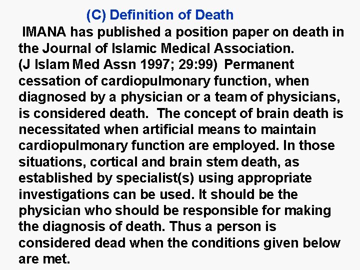 (C) Definition of Death IMANA has published a position paper on death in the