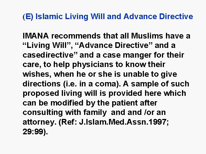 (E) Islamic Living Will and Advance Directive IMANA recommends that all Muslims have a