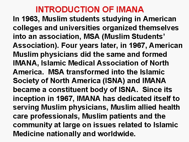 INTRODUCTION OF IMANA In 1963, Muslim students studying in American colleges and universities organized