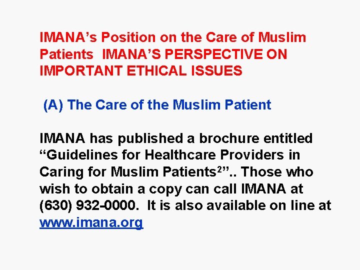 IMANA’s Position on the Care of Muslim Patients IMANA’S PERSPECTIVE ON IMPORTANT ETHICAL ISSUES