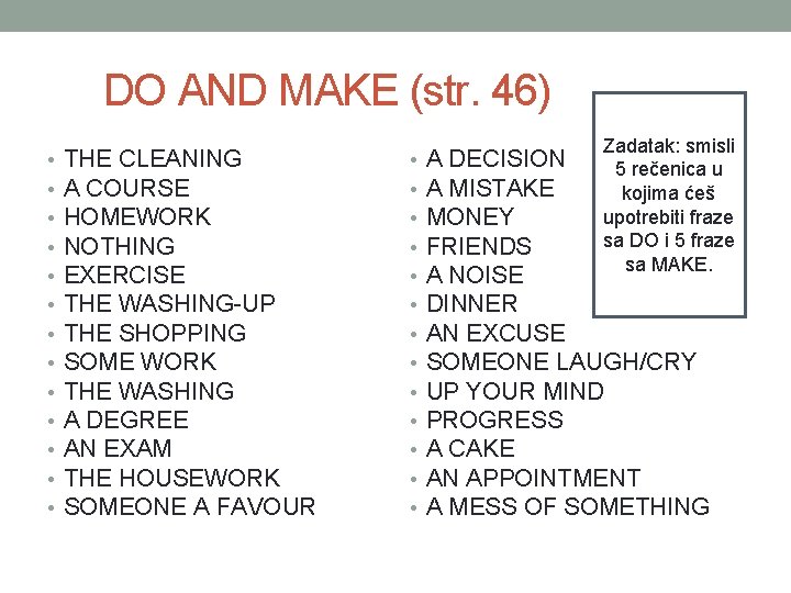 DO AND MAKE (str. 46) • • • • THE CLEANING A COURSE HOMEWORK