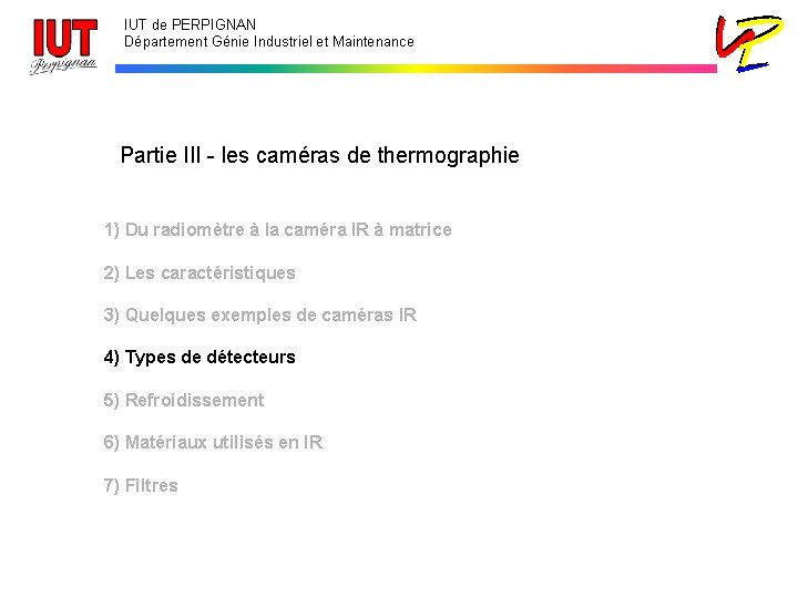 IUT de PERPIGNAN Département Génie Industriel et Maintenance Partie III - les caméras de