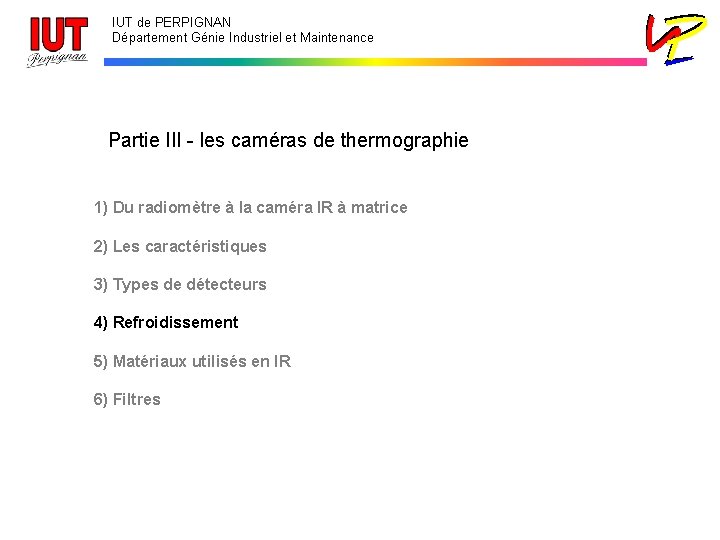 IUT de PERPIGNAN Département Génie Industriel et Maintenance Partie III - les caméras de