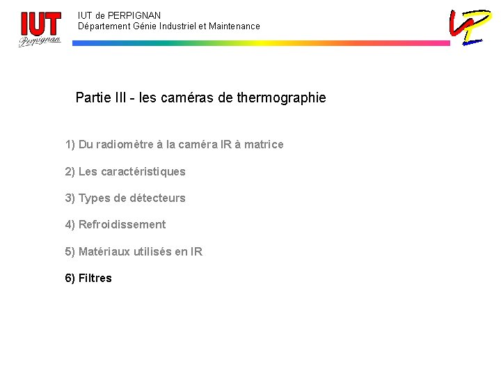 IUT de PERPIGNAN Département Génie Industriel et Maintenance Partie III - les caméras de