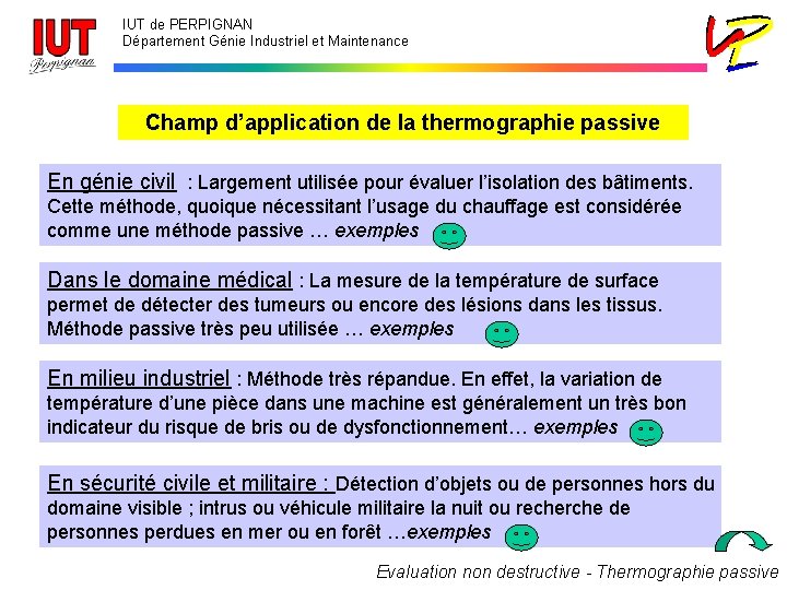 IUT de PERPIGNAN Département Génie Industriel et Maintenance Champ d’application de la thermographie passive