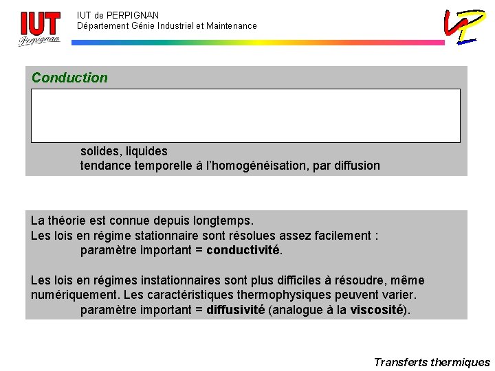 IUT de PERPIGNAN Département Génie Industriel et Maintenance Conduction Un flux de conduction se