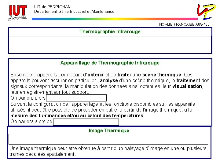 IUT de PERPIGNAN Département Génie Industriel et Maintenance NORME FRANCAISE A 09 -400 Thermographie