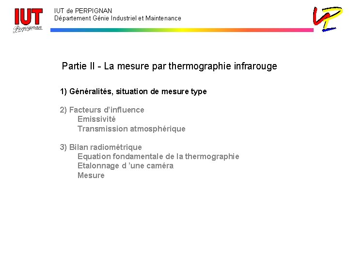 IUT de PERPIGNAN Département Génie Industriel et Maintenance Partie II - La mesure par