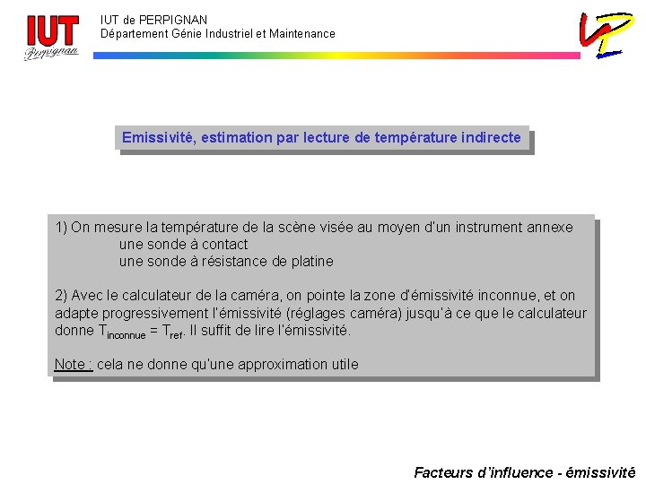 IUT de PERPIGNAN Département Génie Industriel et Maintenance Emissivité, estimation par lecture de température