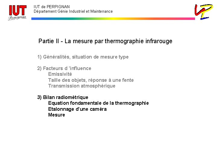 IUT de PERPIGNAN Département Génie Industriel et Maintenance Partie II - La mesure par