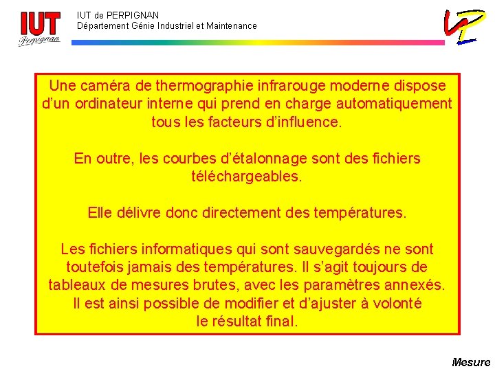 IUT de PERPIGNAN Département Génie Industriel et Maintenance Une caméra de thermographie infrarouge moderne