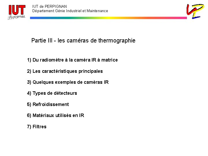 IUT de PERPIGNAN Département Génie Industriel et Maintenance Partie III - les caméras de