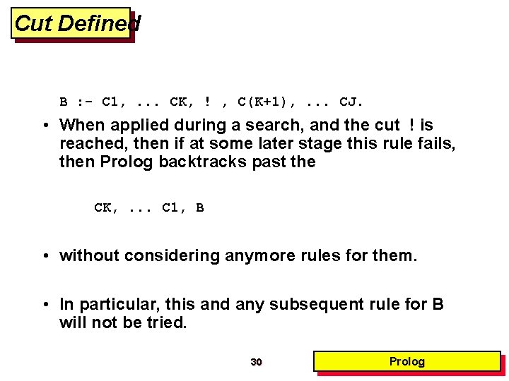 Cut Defined B : - C 1, . . . CK, ! , C(K+1),