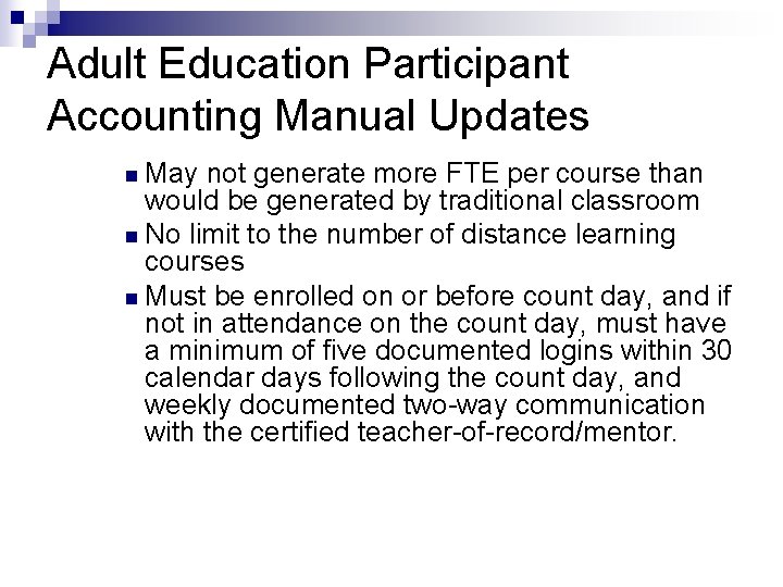 Adult Education Participant Accounting Manual Updates n May not generate more FTE per course