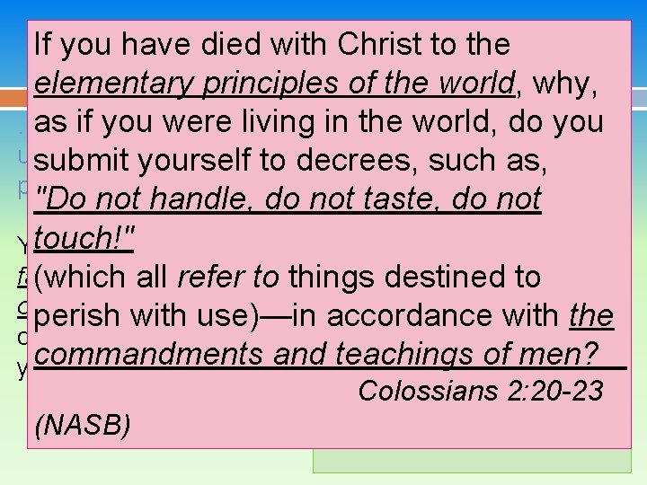 If. Gal. you have died Why with Christ to the 4: 8 -15 Be