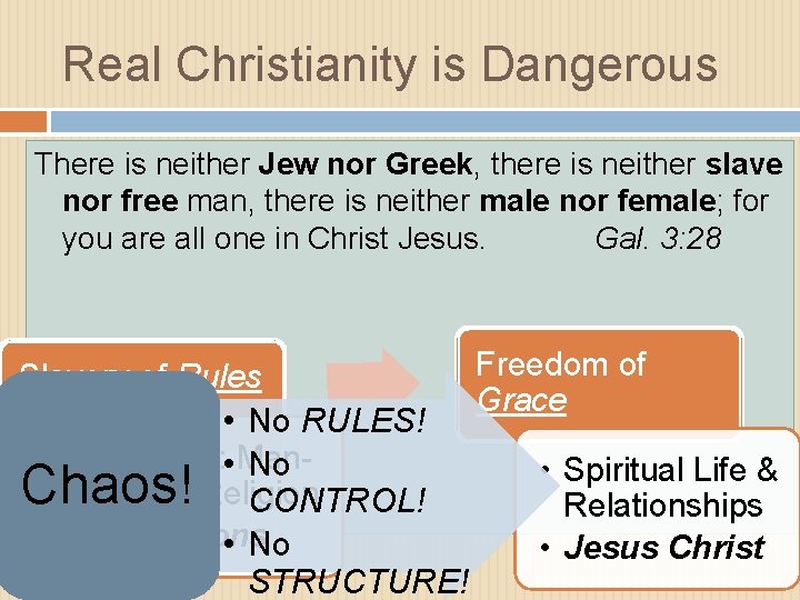 Real Christianity is Dangerous There is neither Jew nor Greek, there is neither slave