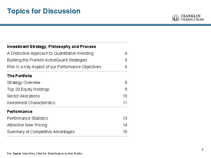 Topics for Discussion Investment Strategy, Philosophy and Process A Distinctive Approach to Quantitative Investing