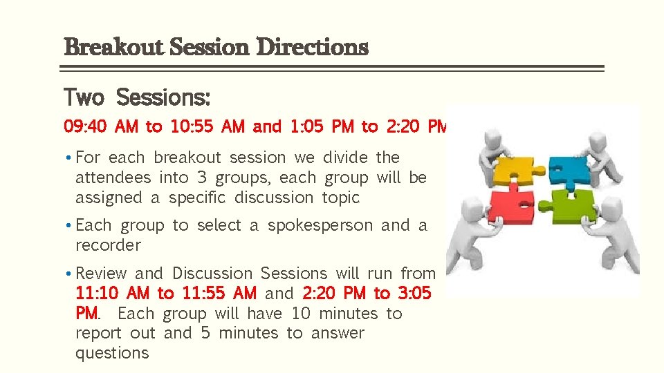Breakout Session Directions Two Sessions: 09: 40 AM to 10: 55 AM and 1: