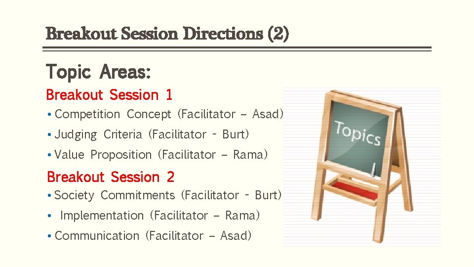 Breakout Session Directions (2) Topic Areas: Breakout Session 1 • Competition Concept (Facilitator –