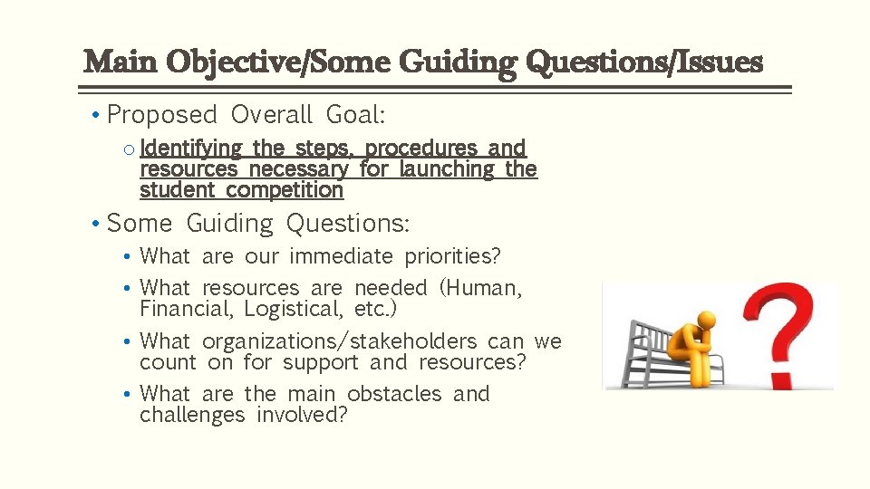 Main Objective/Some Guiding Questions/Issues • Proposed Overall Goal: o Identifying the steps, procedures and