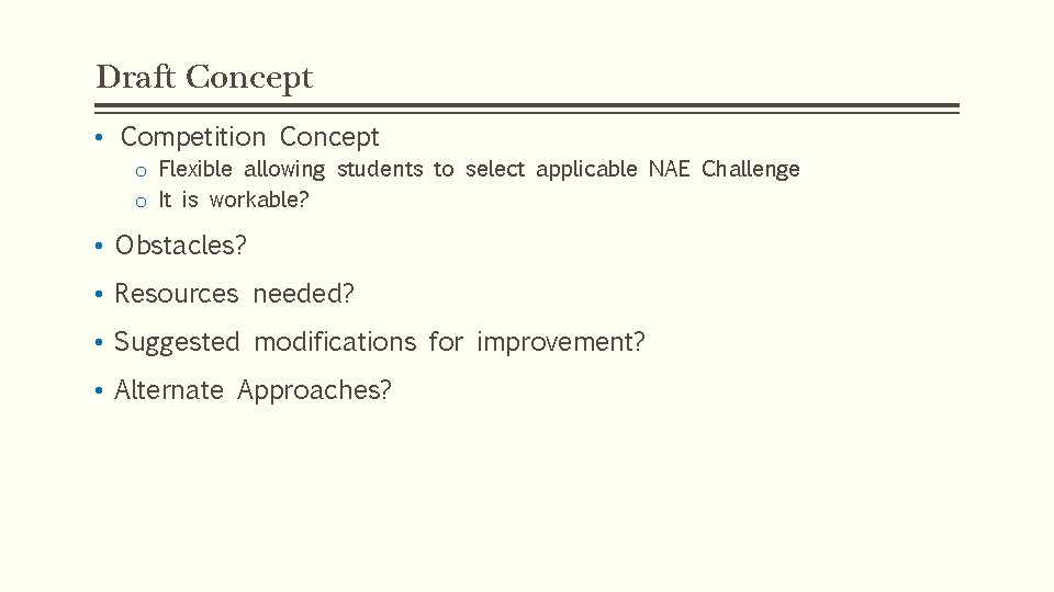 Draft Concept • Competition Concept o Flexible allowing students to select applicable NAE Challenge
