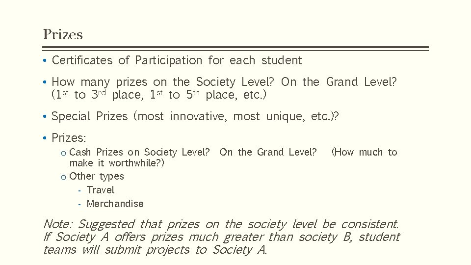 Prizes • Certificates of Participation for each student • How many prizes on the