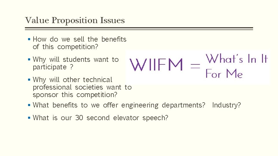 Value Proposition Issues § How do we sell the benefits of this competition? §
