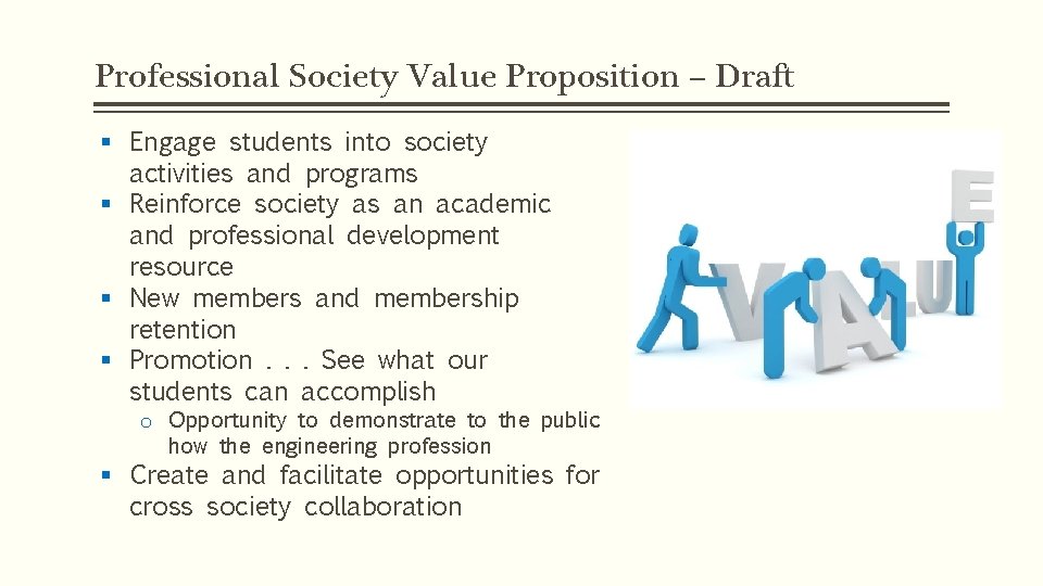Professional Society Value Proposition – Draft § Engage students into society activities and programs