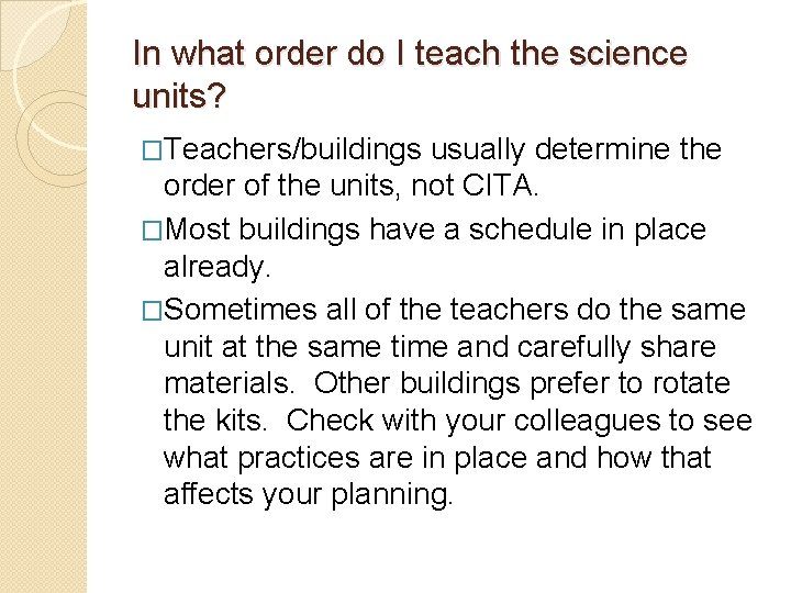 In what order do I teach the science units? �Teachers/buildings usually determine the order