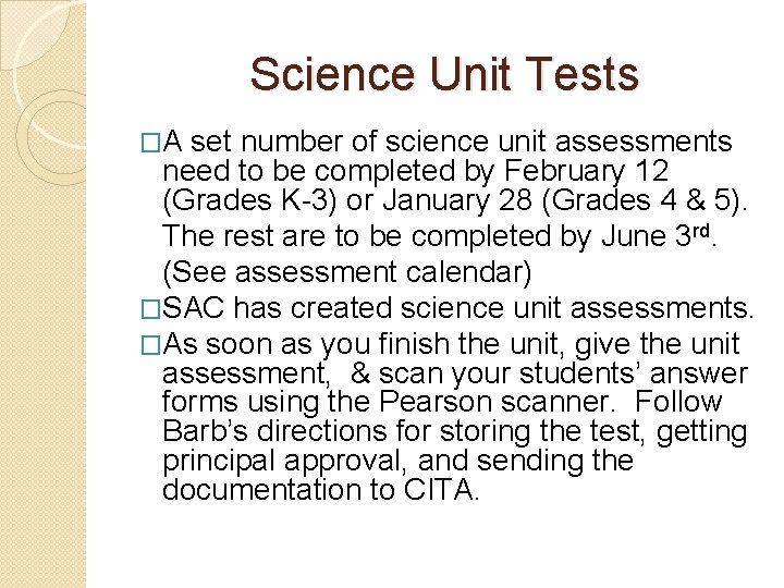 Science Unit Tests �A set number of science unit assessments need to be completed