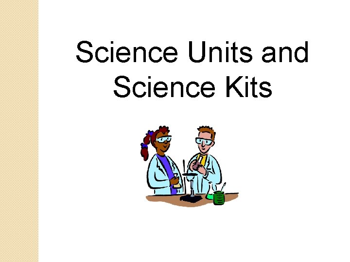 Science Units and Science Kits 