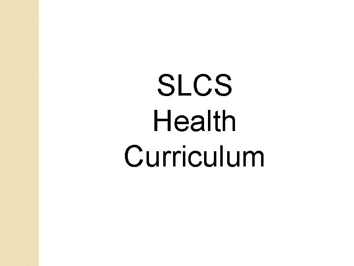 SLCS Health Curriculum 