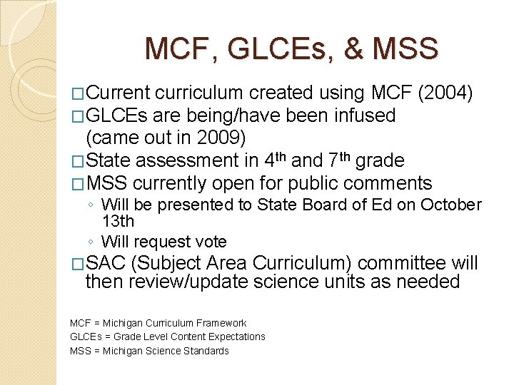 MCF, GLCEs, & MSS �Current curriculum created using MCF �GLCEs are being/have been infused