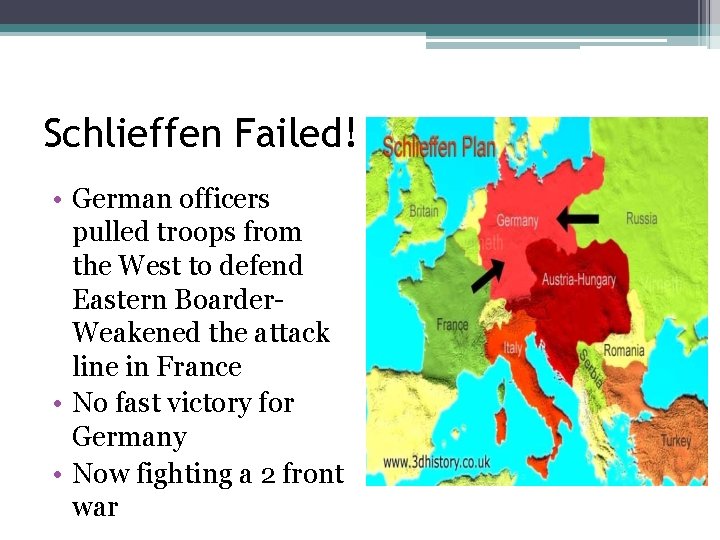 Schlieffen Failed! • German officers pulled troops from the West to defend Eastern Boarder.