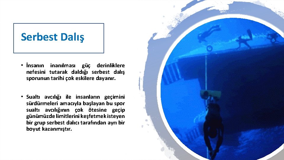 Serbest Dalış • İnsanın inanılması güç derinliklere nefesini tutarak daldığı serbest dalış sporunun tarihi