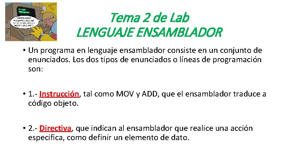 Tema 2 de Lab LENGUAJE ENSAMBLADOR • Un programa en lenguaje ensamblador consiste en